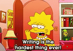 Writing is the hardest thing ever